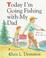 Cover of: Today I'm going fishing with my dad