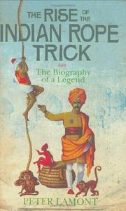 The rise of the Indian rope trick by Peter Lamont