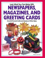 Cover of: Look What You Can Make With Newspapers, Magazines, and Greeting Cards (Craft)