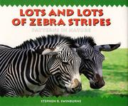Cover of: Lots and lots of zebra stripes by Stephen R. Swinburne