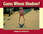 Cover of: Guess whose shadow? by Stephen R. Swinburne