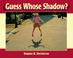 Cover of: Guess whose shadow?