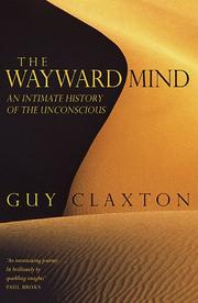 Cover of: The Wayward Mind: An Intimate History of the Unconscious