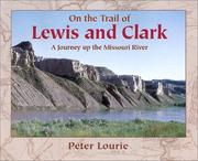 Cover of: On the trail of Lewis and Clark: a journey up the Missouri River