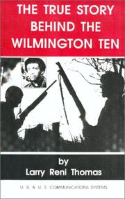 Cover of: The true story behind the Wilmington Ten by Larry Reni Thomas