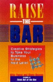 Cover of: Raise the Bar: Creative Strategies to Take Your Business & Personal Life to the Next Level