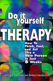 Cover of: Do-it-yourself therapy: how to think, feel, and act like a new person in just 8 weeks