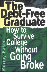 Cover of: The Debt-Free Graduate: How to Survive College Without Going Broke