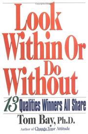 Cover of: Look within or do without by Tom Bay