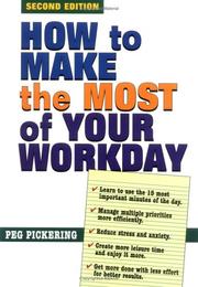 How to make the most of your workday by Peg Pickering