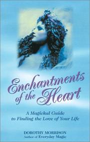 Cover of: Enchantments of the Heart: A Magical Guide to Finding the Love of Your Life