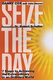 Cover of: Seize the Day: 7 Steps to Achieving the Extraordinary in an Ordinary World