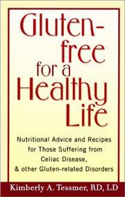 Gluten-Free for a Healthy Life by Kimberly A. Tessmer