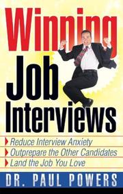 Cover of: Winning Job Interviews: Reduce Interview Anxiety / Outprepare the Other Candidates / Land the Job You Love