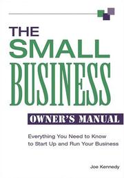 Cover of: The Small Business Owner's Manual: Everything You Need To Know To Start Up And Run Your Business