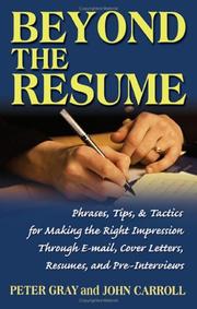 Cover of: Beyond the Resume: A Comprehensive Guide to Making the Right Impression Through E-Mail, Cover Letters, Resumes, and Pre-Interviews
