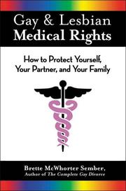 Cover of: Gay & Lesbian Medical Rights: How to Protect Yourself, Your Partner, And Your Family