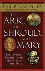 Cover of: The Ark, the Shroud, and Mary by Philip Gardiner