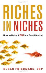 Cover of: Riches in Niches: How to Make It Big in a Small Market