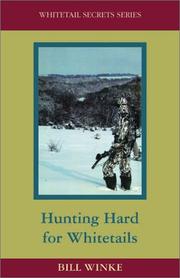 Cover of: Hunting hard for whitetails by Bill Winke