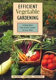 Cover of: Efficient vegetable gardening: getting more out of your garden in less time