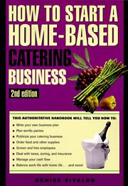 Cover of: How to start a home-based catering business by Denise Vivaldo