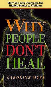 Cover of: Why People Don't Heal: Overcoming the Hidden Blocks to Wellness