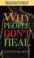 Cover of: Why People Don't Heal