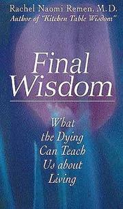 Cover of: Final Wisdom: What the Dying Can Teach Us About Living
