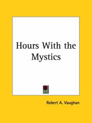 Hours with the mystics by Vaughan, Robert Alfred, 1823-1857