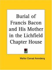 Cover of: Burial of Francis Bacon and His Mother in the Lichfield Chapter House