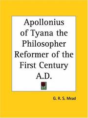 Cover of: Apollonius of Tyana, the philosopher-reformer of the first century,A.D.: a critical study of the only existing record of his life, with some account of the war of opinion concerning him, and an introduction on the religious associations and brotherhoods of the times and the possible influence of Indian thought on Greece