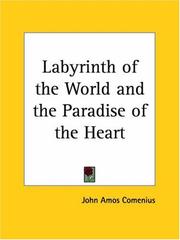 Cover of: Labyrinth of the World and the Paradise of the Heart by Johann Amos Comenius, Johann Amos Comenius