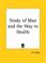 Cover of: Study of Man and the Way to Health