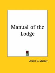 Cover of: Manual of the Lodge by Albert Gallatin Mackey