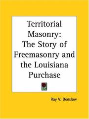 Cover of: Territorial Masonry: The Story of Freemasonry and the Louisiana Purchase