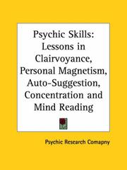 Cover of: Psychic Skills: Lessons in Clairvoyance, Personal Magnetism, Auto-Suggestion, Concentration and Mind Reading