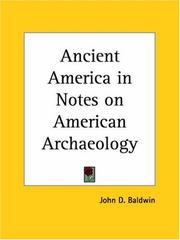 Cover of: Ancient America in Notes on American Archaeology | John D. Baldwin