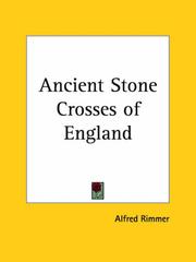 Cover of: Ancient Stone Crosses of England by Alfred Rimmer
