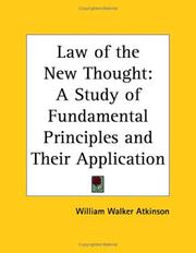 Cover of: Law of the New Thought: A Study of Fundamental Principles and Their Application