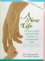 Cover of: A New Life: Pregnancy, Birth, and Your Child's First Year : A Comprehensive Guide
