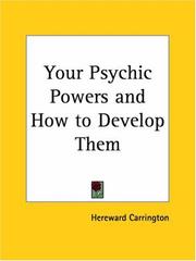 Cover of: Your Psychic Powers and How to Develop Them by Hereward Carrington