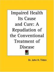 Cover of: Impaired Health Its Cause and Cure by John Henry Tilden