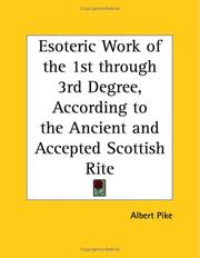Cover of: Esoteric Work of the 1st through 3rd Degree, According to the Ancient and Accepted Scottish Rite