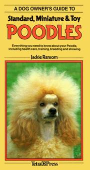 Cover of: A Dog Owner's Guide to Standard, Miniature and Toy Poodles (Dog Owner's Guides) by Jackie Ransom