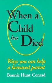 Cover of: When a child has died: ways you can help a bereaved parent