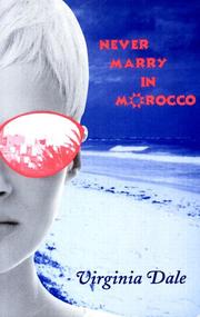 Cover of: Never marry in Morocco | Virginia Dale