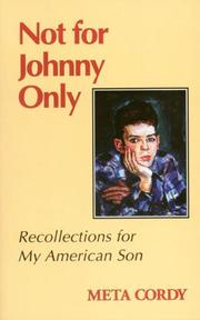 Cover of: Not for Johnny only: recollections for my American son