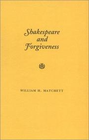 Cover of: Shakespeare and forgiveness by William H. Matchett