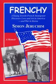 Cover of: Frenchy: a young Jewish-French immigrant discovers love and art in America-- and war in Korea